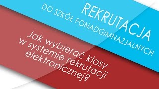 Jak wybierać klasy w systemie elektronicznej rekrutacji do szkół ponadgimnazjalnych [upl. by Castera603]