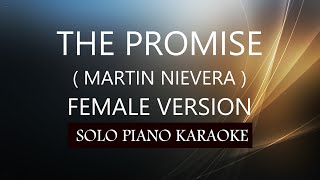 THE PROMISE  FEMALE VERSION   MARTIN NIEVERA  PH KARAOKE PIANO by REQUEST COVERCY [upl. by Meng]