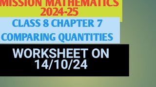 MISSION MATHEMATICS 202425 CLASS 8 WORKSHEET ON 141024CHAPTER 7comparing Quantities [upl. by Nimsaj295]