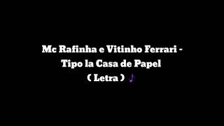 MC Rafinha e Vitinho Ferrari  La Casa de Papel  LETRA  Lyric Video [upl. by Brenza]