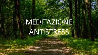 MEDITAZIONE ANTISTRESS  Meditazione Guidata Rilassante [upl. by Nydnarb]