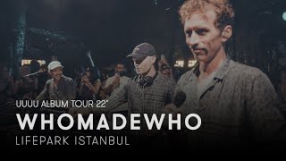 WhoMadeWho UUUU Album Tour Istanbul │ Official After Movie [upl. by Lemcke]