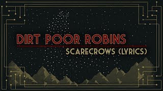 Dirt Poor Robins  Scarecrows Official Audio and Lyrics [upl. by Vander]