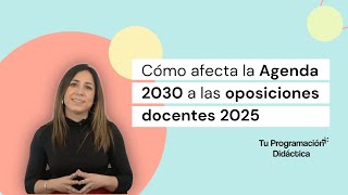 ¿Cómo afecta la Agenda 2030 en las oposiciones de educación 2025 [upl. by Haskel]