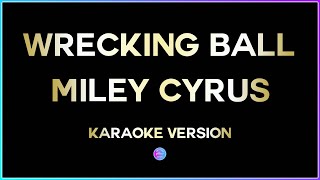 Wrecking Ball  Miley Cyrus HD Karaoke Version 🎤 [upl. by Ahsirpac]