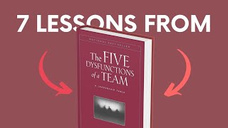 THE 5 DYSFUNCTIONS OF A TEAM by Patrick Lencioni Top 7 Lessons  Book Summary [upl. by Auohp]