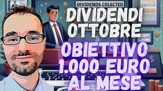 DIVIDENDI mese OTTOBRE  ETF AZIONI CERTIFICATES e una OBBLIGAZIONE obiettivo 1000 euro al mese [upl. by Jankell]