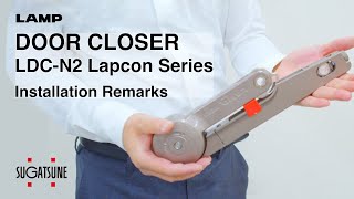 INSTRUCTIONS 🛠 DOOR CLOSER LDCN2 Lapcon Series Installation Remarks  Sugatsune Global [upl. by Alie]