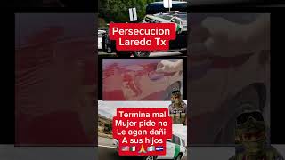 Persecucion Laredo Tx termina mal laredo persecuciones borderpatrol [upl. by Toolis]