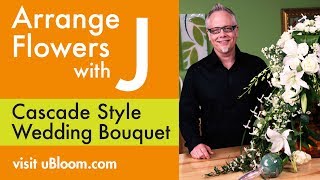 How to Arrange Flowers A Cascading Wedding Bouquet [upl. by Arlinda545]