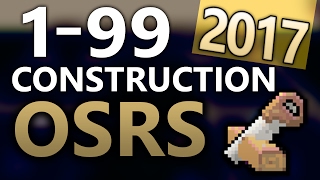 OSRS Ultimate 199 Construction Guide FastestCheapest Methods [upl. by Aldo652]