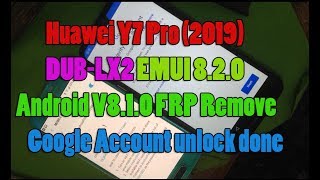 Huawei Y7 Pro 2019 DUBLX2 EMUI 820 Android V810 FRP Remove​ unlock done by Mobile Hotspot [upl. by Marlin447]