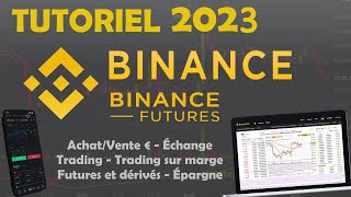 Tutoriel Binance 2023  LA PLATEFORME LA PLUS COMPLÈTE  FIAT échange marge futuresdérivés earn [upl. by Lemart487]