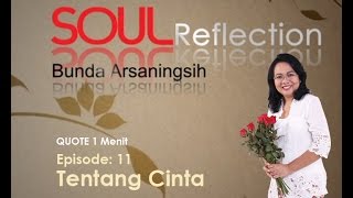 SOUL REFLECTION 10  EPISODE 11  TENTANG CINTA [upl. by Cox]