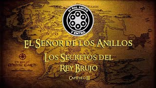 EL SEÑOR DE LOS ANILLOS  Los Secretos del Rey Brujo 320 [upl. by Gimpel]