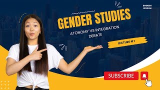 Autonomy Vs Integration Debate  Gender Studies [upl. by Nnylyma]