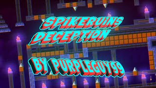 quotSpikeruins Deceptionquot By PurpleGuy99 100 Insane Platformer Demon [upl. by Cohdwell]