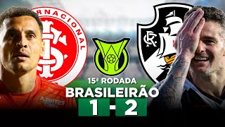 INTERNACIONAL 1 x 2 VASCO Campeonato Brasileiro Série A 2024 15ª Rodada  Narração [upl. by Aicilet]