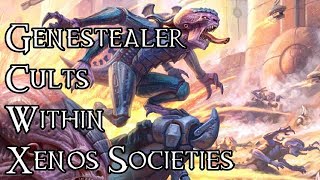 Genestealer Cults Within Xenos Societies  40K Theories [upl. by Akiwak475]