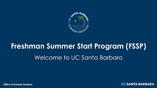 UCSB Freshman Summer Start Program FSSP Informational Webinar [upl. by Leibarg]