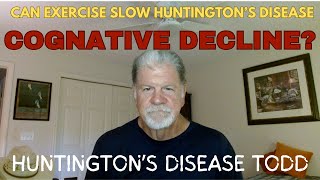 How To Slow Cognitive Declines Symptoms Of Huntingtons Disease Patient Says Exercise Help [upl. by Marylynne26]