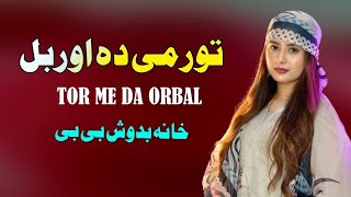 Yor Me Da Orbal  Khanabadosh Bibi Pashto Song 2024  New Pashto Song  Pashto Tappy  HD Video [upl. by Marylinda]