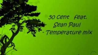 50 cent feat Sean Paul Temperature mix [upl. by Tserof]