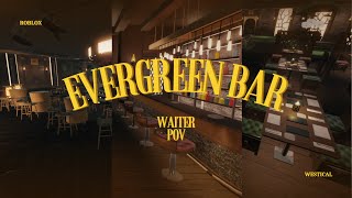 Evergreen Bar  Waiter POV [upl. by Kermy]