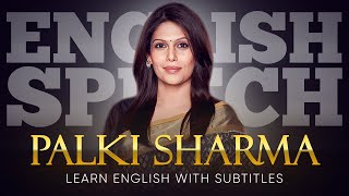 ENGLISH SPEECH  PALKI SHARMA Tell Indias Story English Subtitles [upl. by Ainit]