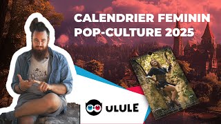 Calendrier Feminin 2025 PopCulture  Ulule [upl. by Aicelef124]