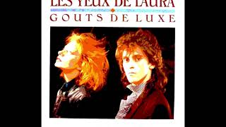 Goûts de Luxe  Les Yeux de Laura 1986 [upl. by Arbba841]