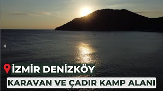 DENİZKÖY İZMİRDE SAKİN TATİL KÖYÜ amp KAMP ALANI VE FREE KARAVAN KAMPI [upl. by Laup]