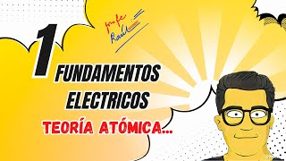 FUNDAMENTOS ELECTRICOS  TEORIA ATOMICA [upl. by Enylorac]