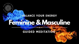 Balancing Masculine amp Feminine Energies Guided Meditation [upl. by Ardel134]