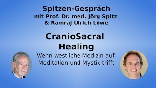 Craniosacral Healing Wenn westliche Medizin auf Meditation trifft SpitzenGespräch mit Ramraj Löwe [upl. by Palila152]