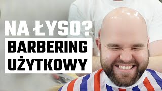 💈BARBERING UŻYTKOWY💈Odc 8  NA ŁYSO to też fryzura Łysy z zarostem [upl. by Revkah575]