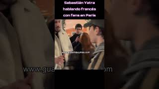 Sebastián Yatra hablando en francés con fans en París SebastiánYatra francés París fans [upl. by Tivad]