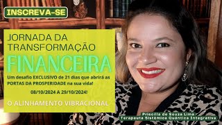 JORNADA DA TRANSFORMAÇÃO FINANCEIRA  21 dias de Intenso Alinhamento Energético para a Prosperidade [upl. by Anastassia]