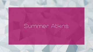 Summer Atkins  appearance [upl. by Lewie]