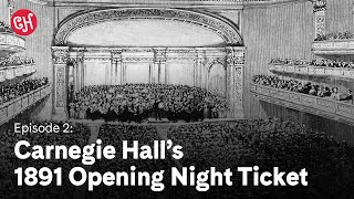 Episode 2 Carnegie Halls 1891 Opening Night Ticket  If This Hall Could Talk [upl. by Giaimo]