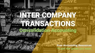 InterCompany Transactions  Elimination Consolidation Accounting [upl. by Yetsirhc473]