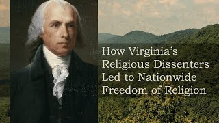 How Virginias Religious Dissenters Led to Nationwide Religious Freedom [upl. by Lari498]