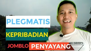 PLEGMATIS KEPRIBADIAN PENYAYANG [upl. by Berthold]