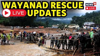 Wayanad News Live Updates  Massive Rescue Operation Underway  Kerala Landslide Live News  N18L [upl. by Ahseele]