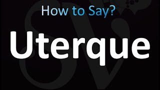 How to Pronounce Uterque Correctly [upl. by Inamik]