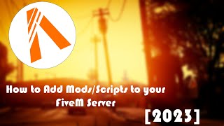 How to Add ModsScripts to your FiveM Server 2023 [upl. by Narba]