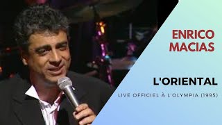 Enrico Macias  LOriental Live Officiel à l’Olympia 1995 [upl. by Ocir975]