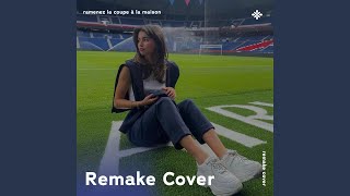 Ramenez La Coupe À La Maison  Remake Cover [upl. by Kopaz]