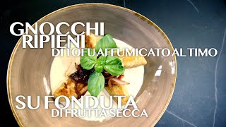 Gnocchi Ripieni di Tofu Affumicato al Timo su Fonduta di Frutta Secca  vegan chef Davide Leo [upl. by Najram969]