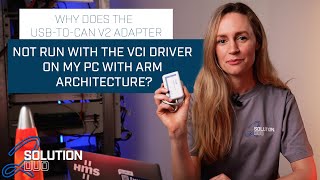 Solution Duo  S2E2 I Why does the USBtoCAN Vquot not run with the VCI Driver on an ARM [upl. by Llevol289]